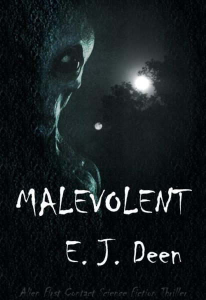 Malevolent: First Contact Science Fiction Thriller