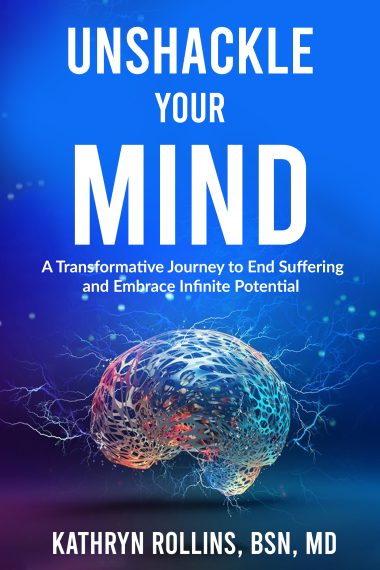 Unshackle Your Mind: A Transformational Journey to End Suffering and Embrace Infinite Potential