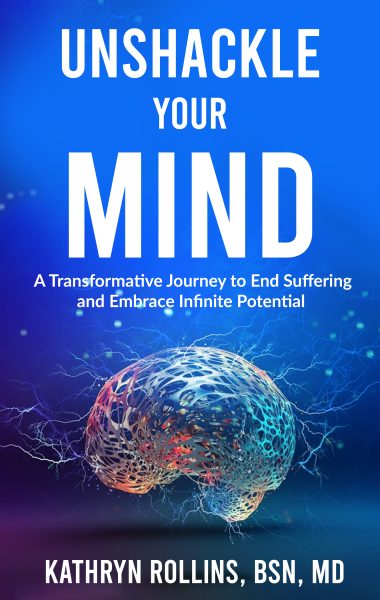 Unshackle Your Mind: A Transformational Journey to End Suffering and Embrace Infinite Potential