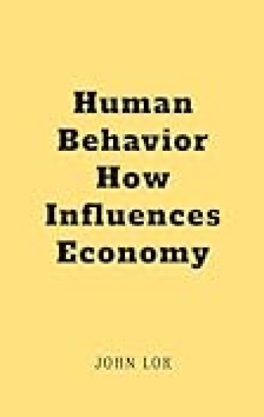 Human behavior how influences economy