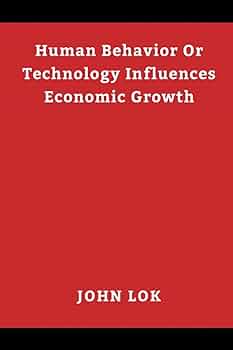 Technology or human behavior influences economic growth