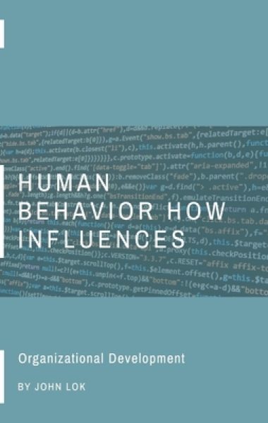 Humsn behavior how influences organizational development