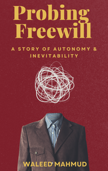 Probing Freewill: A Story of Autonomy & Inevitability