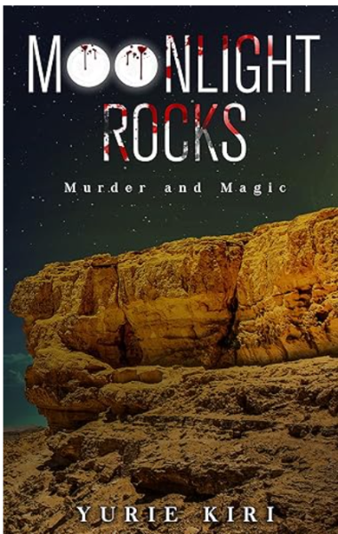 Moonlight Rocks: Murder and Magic by Yurie Kiri