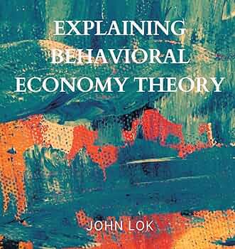 Explaining Behavioral Economy Theory