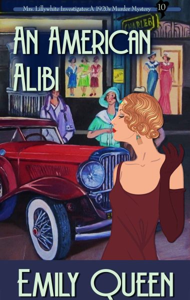 An American Alibi: A 1920s Murder Mystery (Mrs. Lillywhite Investigates – Book 10)