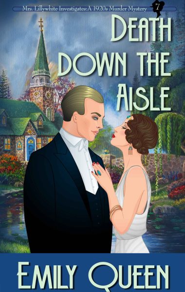 Death Down the Aisle: A 1920s Murder Mystery (Mrs. Lillywhite Investigates – Book 7)