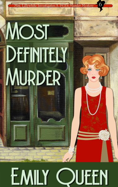 Most Definitely Murder: A 1920s Murder Mystery (Mrs. Lillywhite Investigates – Book 6)