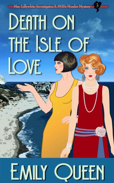 Death on the Isle of Love: A 1920s Murder Mystery (Mrs. Lillywhite Investigates – Book 3)