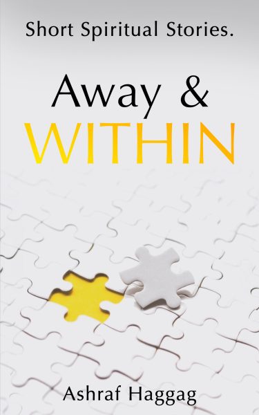 Away & Within .Short Spiritual Stories