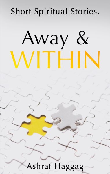 Away & Within .Short Spiritual Stories