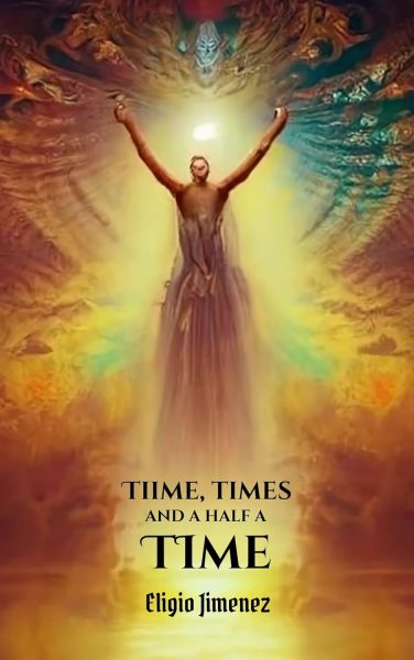 Time, Times, and Half a Time, : and the Ten Lost Tribes of Israel