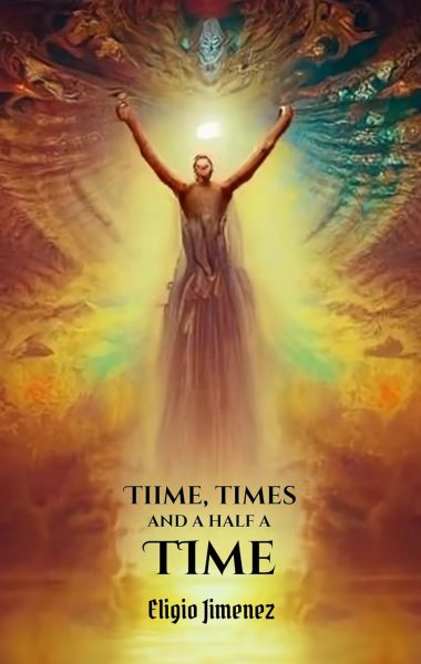 Time, Times, and Half a Time, : and the Ten Lost Tribes of Israel