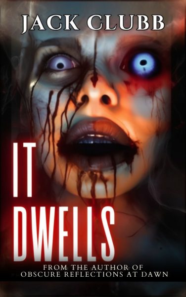 IT DWELLS: A Grim Horror of the Fantastic