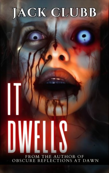 IT DWELLS: A Grim Horror of the Fantastic