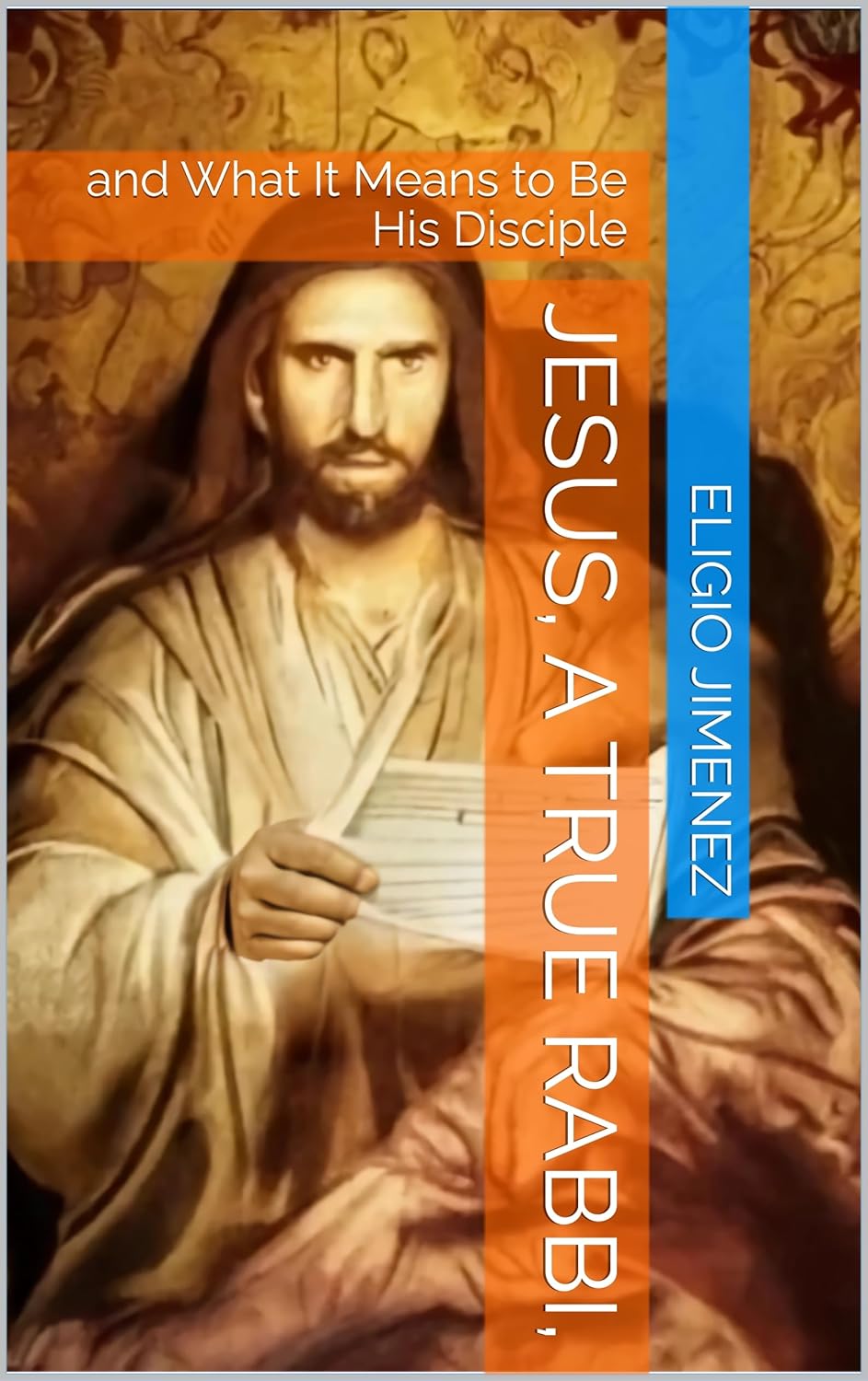 Jesus, a True Rabbi, : and What It Means to Be His Disciple - Snickslist