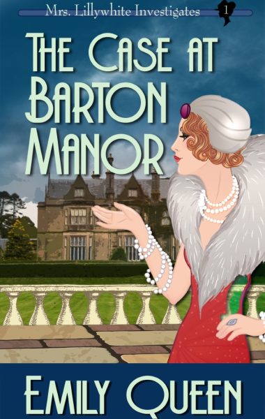 The Case at Barton Manor: A 1920s Murder Mystery (Mrs. Lillywhite Investigates – Book 1)