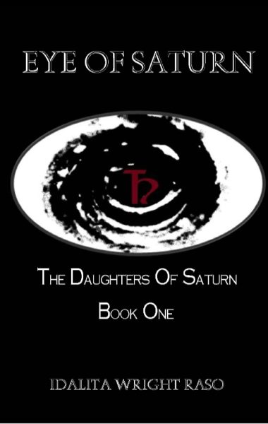 Eye of Saturn: The Daughters of Saturn Book One