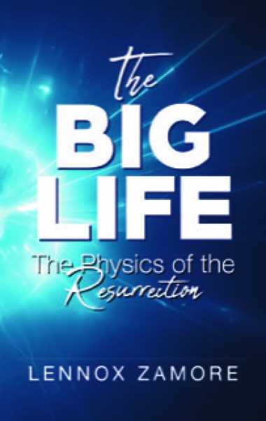 Big Life, The Physics of the Resurrection