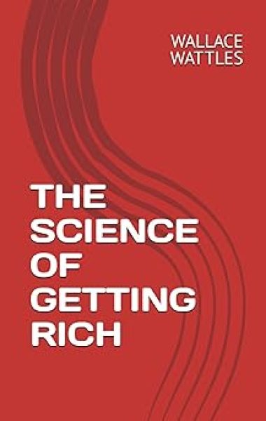 THE SCIENCE OF GETTING RICH