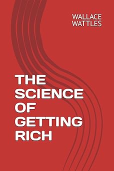 THE SCIENCE OF GETTING RICH