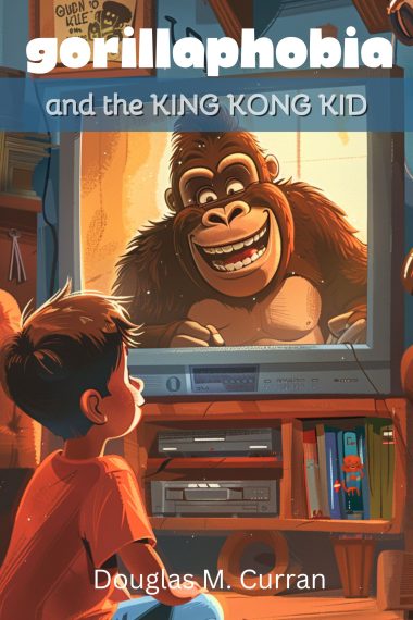 Gorillaphobia and the King Kong Kid