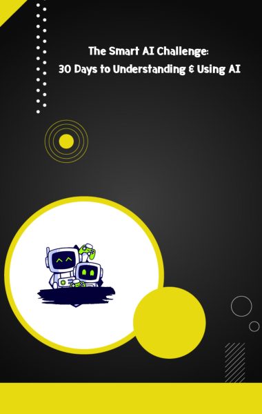 The Smart AI Challenge: 30 Days to Understanding & Using AI