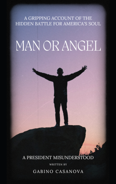 Man or Angel A President Misunderstood