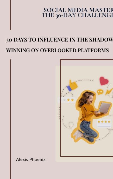 30 Days to Influence in the Shadows : Winning on Overlooked Platforms