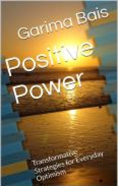 Positive Power: Transformative Strategies for Everyday Optimism