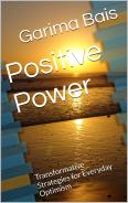 Positive Power: Transformative Strategies for Everyday Optimism