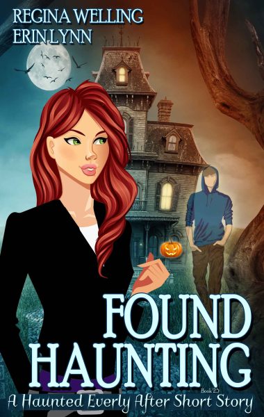Found Haunting: A Haunted Everly After Novella