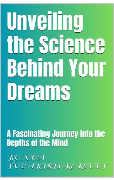 Unveiling the Science Behind Your Dreams : A Fascinating Journey into the Depths of the Mind