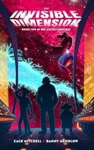 The Invisible Dimension: Book 2 In The Greegs Universe