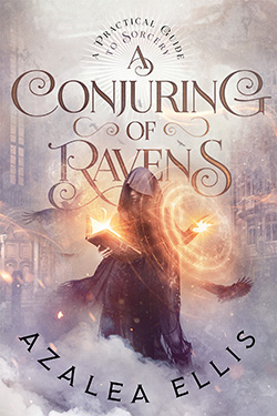 A Conjuring of Ravens (A Practical Guide to Sorcery Book 1)