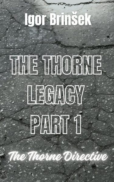 The Thorne Legacy: Part One