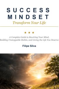Sucess Mindset - Transform Your Life