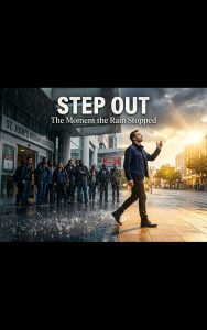 "STEP OUT" When the Rain Stopped