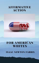 AFFIRMATIVE ACTION FOR AMERICAN WHITES
