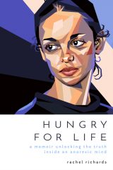 Hungry for Life: A Memoir Unlocking the Truth Inside an Anorexic Mind Kindle Edition