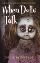 When Dolls Talk - A Collection of Short Horror Stories