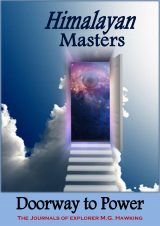 The Himalayan Masters, Doorway to Power: The Journals of Explorer M.G. Hawking