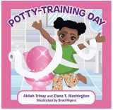 Potty Training Day by Akilah Trinay & Ziana T Washington