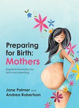Preparing for Birth: Mothers by Jane Palmer