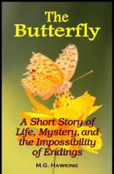 The Butterfly: A Short Story of Life, Mystery, and the Impossibility of Endings