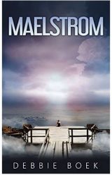 Maelstrom: A Victorian-era Tale of Revenge Hidden Under the Guise of Justice by Debbie Boek