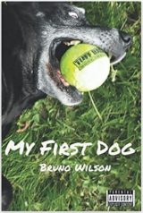My First Dog by Bruno Wilson