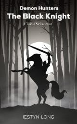 Demon Hunters: The Black Knight ~ A Tale of Sir Lancelot